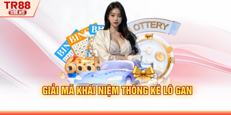 Giải mã khái niệm thống kê lô gan