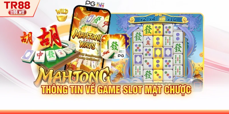 Thông tin về game slot mạt chược